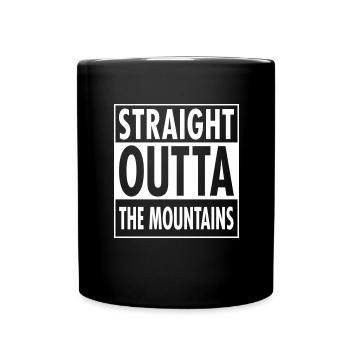 Straight Outta The Mountains - Tasse einfarbig - Schwarz - Vorne