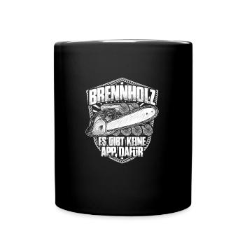 Brennholz es gibt keine App - Holz machen - Tasse einfarbig - Schwarz - Vorne