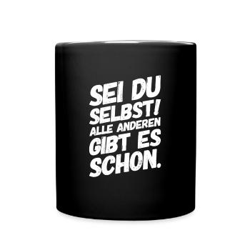 Sei Du Selbst Motivation Sprüche - Tasse einfarbig - Schwarz - Vorne