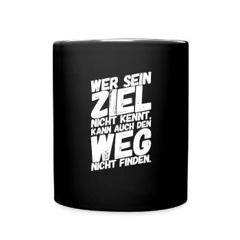 Motivation Sprüche Ziel - Tasse einfarbig - Schwarz - Vorne