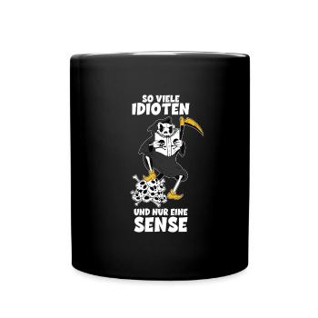 Totenkopf Sensenmann Lustige Geschenkidee Sprüche - Tasse einfarbig - Schwarz - Vorne