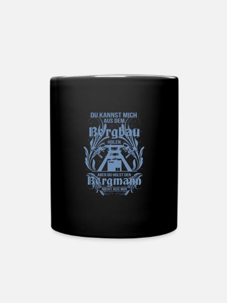 Bergbau du kannst mich aus der Mine holen aber - Tasse einfarbig - Schwarz