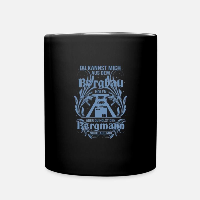 Bergbau du kannst mich aus der Mine holen aber - Tasse einfarbig - Schwarz
