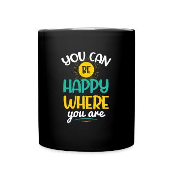YOu can be happy where you are - Mug uni - noir - Devant