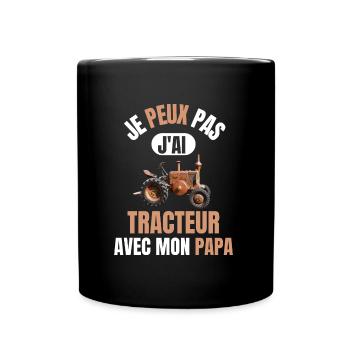 I can not I have TRACTOR with my dad - Full Colour Mug - black - Front