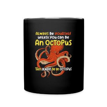 Sei ein Oktopus - lustiges Oktopusdesign - Tasse einfarbig - Schwarz - Vorne