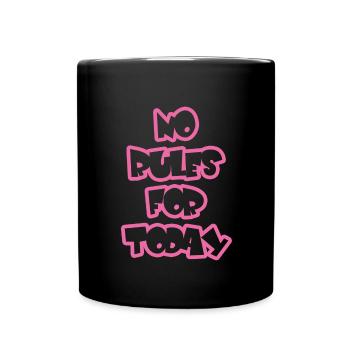 No rules for today, lustiger Spruch - Tasse einfarbig - Schwarz - Vorne