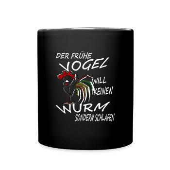 Der frühe Vogel will keinen Wurm sondern schlafen - Tasse einfarbig - Schwarz - Vorne