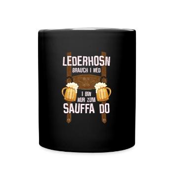 Volksfest Lederhose zum Saufen - Tasse einfarbig - Schwarz - Vorne