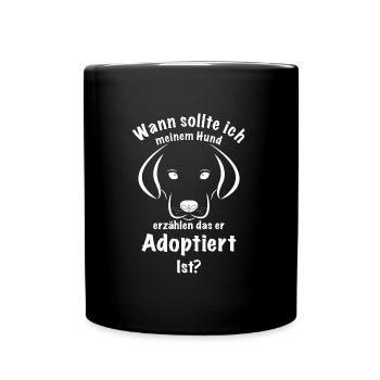 Hund Tierheim adoptiert - Tasse einfarbig - Schwarz - Vorne