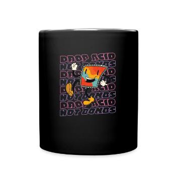 Drop Acid - not Bombs - Tasse einfarbig - Schwarz - Vorne