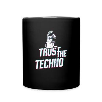 Trust the Techno Bunny - Tasse einfarbig - Schwarz - Vorne