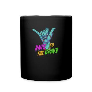 Rave to the Grave - Techno - Tasse einfarbig - Schwarz - Vorne