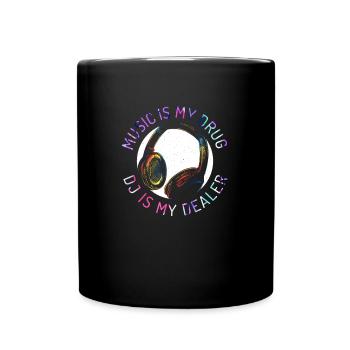 Music my Drug - DJ my Dealer - Tasse einfarbig - Schwarz - Vorne