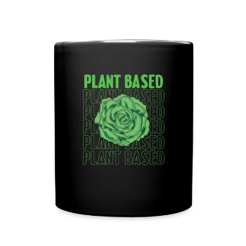 Plant Based - Auf pflanzlicher Basis - Tasse einfarbig - Schwarz - Vorne