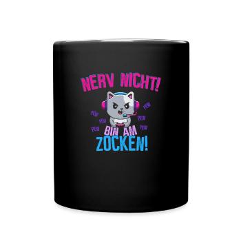 Nerv nicht! Bin am zocken! - Tasse einfarbig - Schwarz - Vorne