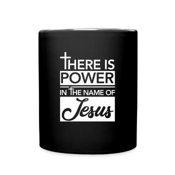 There is Power in the Name of Jesus - Tasse einfarbig - Schwarz - Vorne