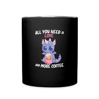 Dragon - All you need is Love & Coffee - Tasse einfarbig - Schwarz - Vorne
