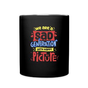 Sad Generation with Happy Pictures - Tasse einfarbig - Schwarz - Vorne