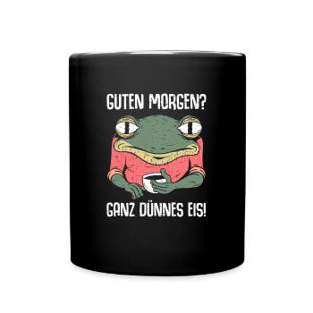 Guten Morgen? Ganz dünnes Eis - Tasse einfarbig - Schwarz - Vorne