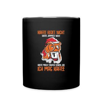 Ich mag Kaffee - Kaffee redet & jammert nicht - Tasse einfarbig - Schwarz - Vorne