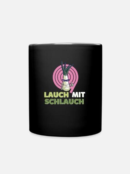 Lauch mit Schlauch - Witziger Spruch - Tasse einfarbig - Schwarz