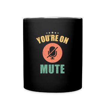 Du bist stumm geschaltet - Tasse einfarbig - Schwarz - Vorne