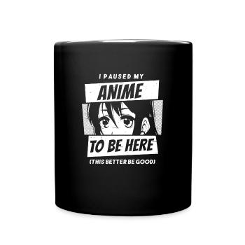 Pause von Anime um hier zu sein - Humor - Tasse einfarbig - Schwarz - Vorne