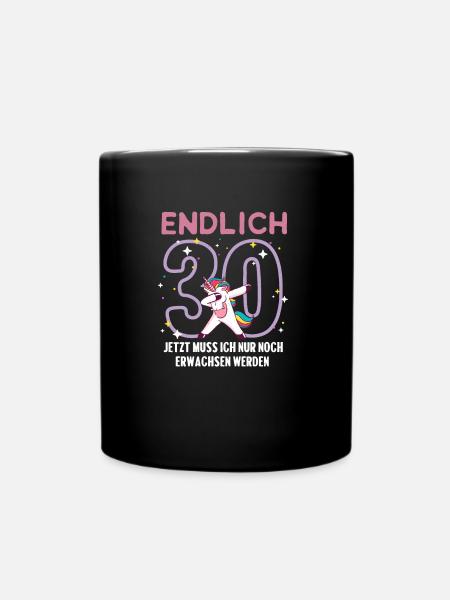 Endlich 30. Geburtstag Jetzt noch erwachsen werden - Tasse einfarbig - Schwarz