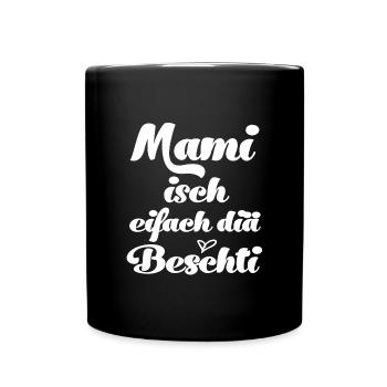 Mami isch eifach diä beschti Mama Schweiz Mami - Tasse einfarbig - Schwarz - Vorne