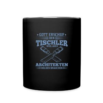 Tischler Gott erschuf Tischler Architekten auch - Tasse einfarbig - Schwarz - Vorne