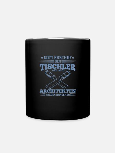 Tischler Gott erschuf Tischler Architekten auch - Tasse einfarbig - Schwarz