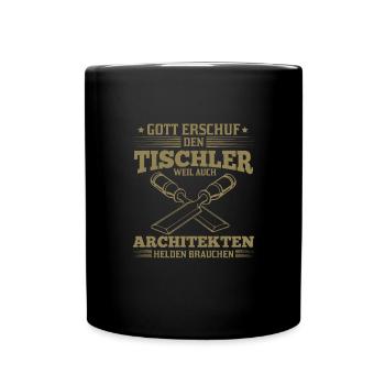 Tischler Gott erschuf Tischler Architekten auch - Tasse einfarbig - Schwarz - Vorne