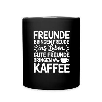 Gute Freunde bringen Kaffee lustiger Kaffeespruch - Tasse einfarbig - Schwarz - Vorne