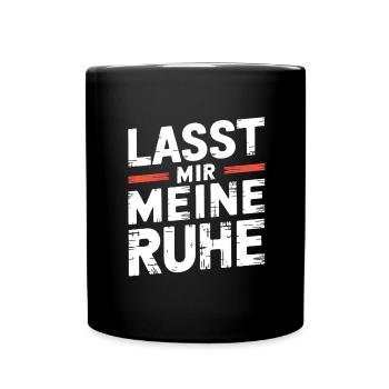 Lasst mir meine Ruhe - einfach in Ruhe lassen - Tasse einfarbig - Schwarz - Vorne