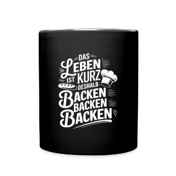 Das Leben ist kurz - nutze es zum Backen - Tasse einfarbig - Schwarz - Vorne