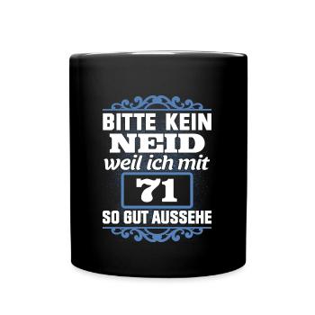 71. Geburtstag 71 Einundsiebzig Jahre Geschenk - Tasse einfarbig - Schwarz - Vorne