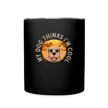 My Dog Thinks I'm Cool Dog Lover Dog Owner - Tasse einfarbig - Schwarz - Vorne