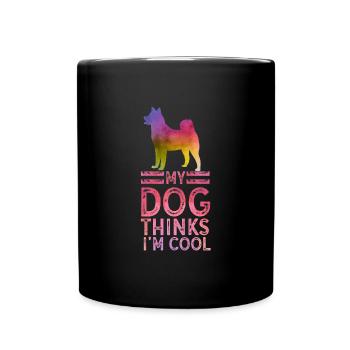 My Dog Thinks I'm Cool Dog Lover Dog Owner - Tasse einfarbig - Schwarz - Vorne