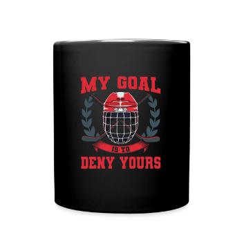 My Goal Is To Deny Yours Eishockey Torwart - Tasse einfarbig - Schwarz - Vorne