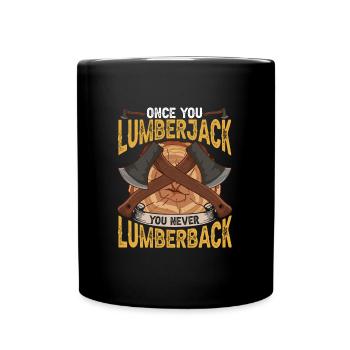 One You Lumberjack You Never Lumberback Holzfäller - Tasse einfarbig - Schwarz - Vorne