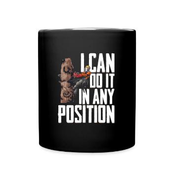 Motorsäge I Can Do It In Any Position Kettensäge - Tasse einfarbig - Schwarz - Vorne