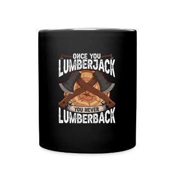 One You Lumberjack You Never Lumberback Holzfäller - Tasse einfarbig - Schwarz - Vorne