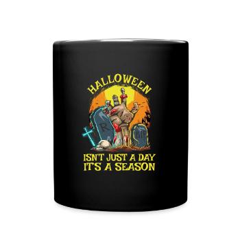 Halloween Isn't Just A Day It's A Season - Full Colour Mug - black - Front