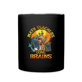 Math Teachers Love Brains Halloween - Tasse einfarbig - Schwarz - Vorne