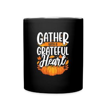 Gather With A Thankful Heart Dankbarkeit - Tasse einfarbig - Schwarz - Vorne