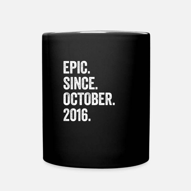 Epic Since October 2016 6. Geburtstag - Tasse einfarbig - Schwarz