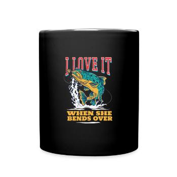 Angeln I Love It When She Bend Over Angler - Tasse einfarbig - Schwarz - Vorne