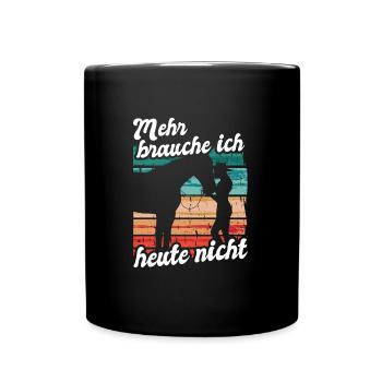 Reiterin Reiten Mehr Brauche Ich Heute Nicht - Tasse einfarbig - Schwarz - Vorne