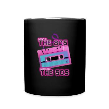 Born In The 80s Raised In The 90s - Full Colour Mug - black - Front